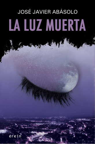 Libro La Luz Muerta - Abasolo, Jose Javier