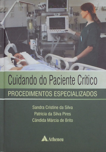 Cuidando do paciente crítico, de Brito, Cândida Márcia de. Editora Atheneu Ltda, capa mole em português, 2013