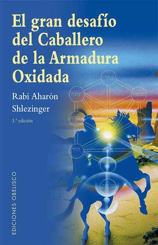 El Gran Desafio Del Caballero De La Armadura Oxidada (n.e.), De Shlezinger, Aharon David. Editorial Ediciones Obelisco S.l., Tapa Blanda En Español