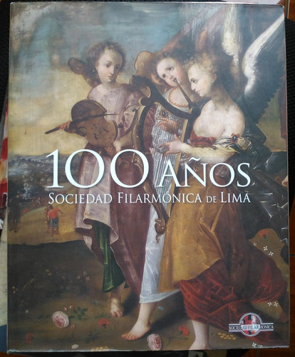100 Años Sociedad Filarmónica De Lima 