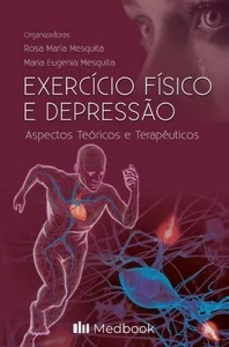 Exercício Físico E Depressão: Aspectos Teóricos E Terap, De Mesquita Eugenia. Editora Medbook Em Português