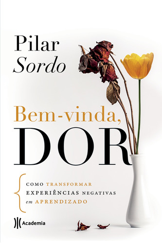 Bem-vinda, dor, de Sordo, Pilar. Editora Planeta do Brasil Ltda., capa mole em português, 2017