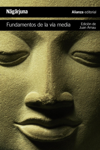 Nagarjuna Fundamentos de la vía media Alianza Editorial 2018