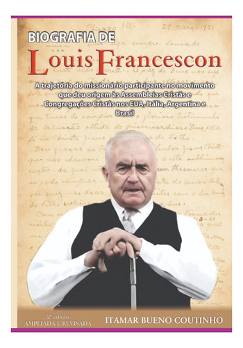 Biografia Louis Francescon: Serie Mais Que Uma Memoria Uma Historia, De Itamar Bueno Coutinho. Série Não Aplicável, Vol. 1. Editora Clube De Autores, Capa Mole, Edição 2 Em Português, 2016