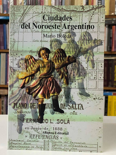 Ciudades Del Noroeste Argentino - Mario Boleda - Alianza