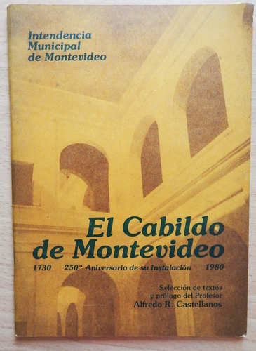 El Cabildo De Montevideo 250º Aniversario De Su Instalación