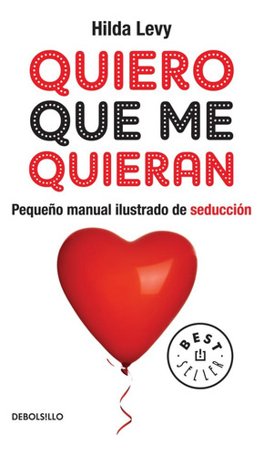 Quiero Que Me Quieran (bolsillo), De Levy Hilda., Vol. 1. Editorial Debolsillo, Tapa Blanda En Español