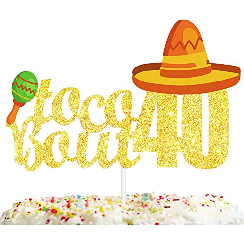 Toca Bout 40th Cake Topper Gold Glitter Sombrero Mexica...