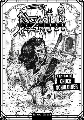 Livro Death By Metal: A História De Chuck S. (nova Edição)