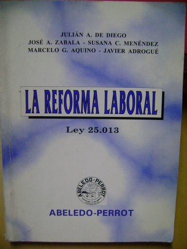 La Reforma Laboral-ley 25.013 De Diego-zabala-menendez Otros