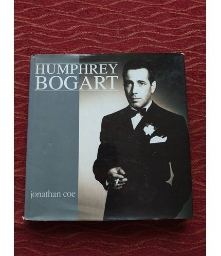 Humphrey Bogart. Jonathan Coe.