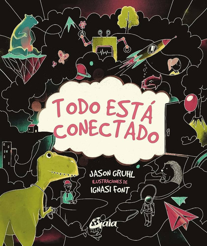 Todo Esta Conectado. Ignasi Font / Jason Gruhl. Español. 