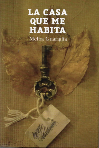 Casa Que Me Habita, La, de GUARIGLIA, MELBA. Editorial Yaugurú, tapa blanda, edición 1 en español