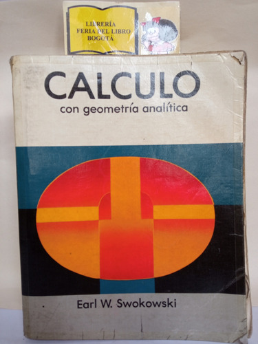 Cálculo Con Geometría Analítica - Earl W. Swokowski - 1982