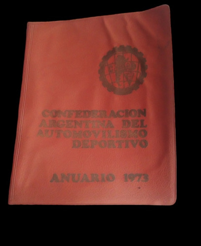 Anuario Confederación Argentina De Automovilismo 1973