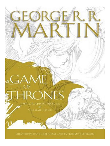 A Game Of Thrones: Graphic Novel, Volume Four - A Song. Ew07