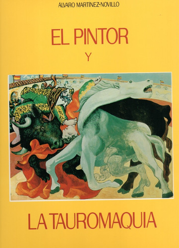 El Pintor Y La Tauromaquia - Martinez Novillo - Turner     