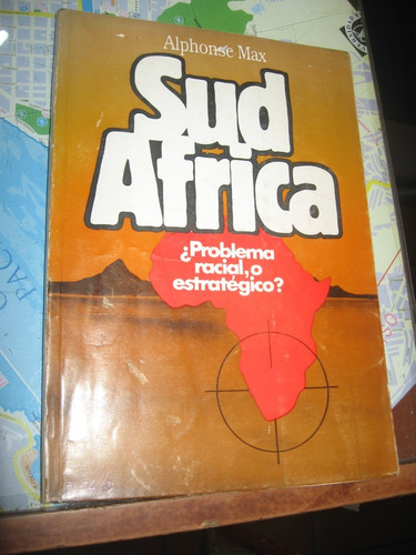 Sud África ¿ Problema Racial, O Estratégico ? Alphonse Max