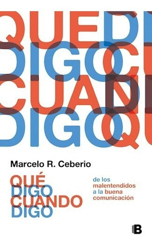 Libro Que Digo Cuando Digo. De Marcelo R. Ceberio