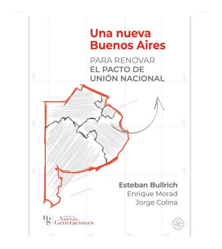Una Nueva Buenos Aires - Esteban Bullrich / Jorge Colina