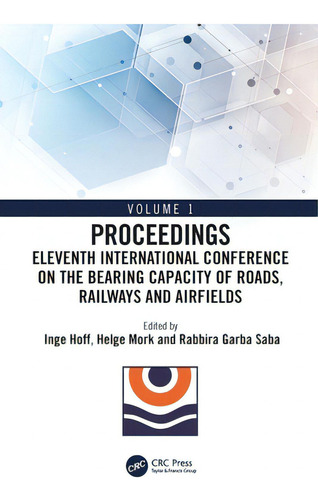 Eleventh International Conference On The Bearing Capacity Of Roads, Railways And Airfields: Volume 1, De Hoff, Inge., Vol. 1. Editorial Crc Pr Inc, Tapa Dura En Inglés