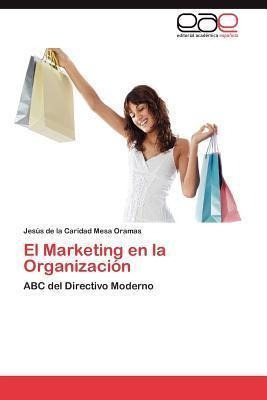 El Marketing En La Organizacion - Jes S De La Caridad Mes...