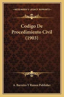 Libro Codigo De Procedimiento Civil (1903) - A Barreiro Y...