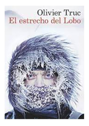 El Estrecho Del Lobo (áncora & Delfín): El Estrecho Del Lobo (áncora & Delfín), De Olivier Truc. Editorial Planeta, Tapa Blanda, Edición 1 En Español, 2015