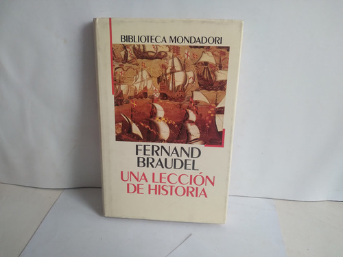 Una Lección De Historia.  Fernand Braudel   1994