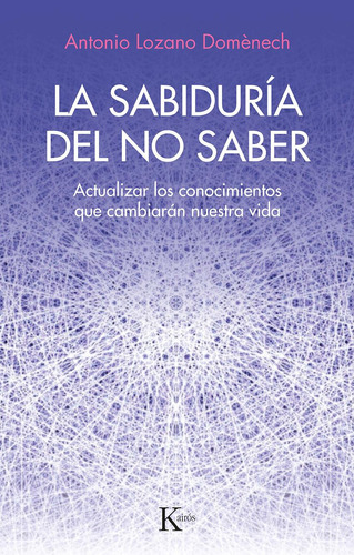 Libro: La Sabiduría Del No Saber. Doménech, Antonio Lozano. 