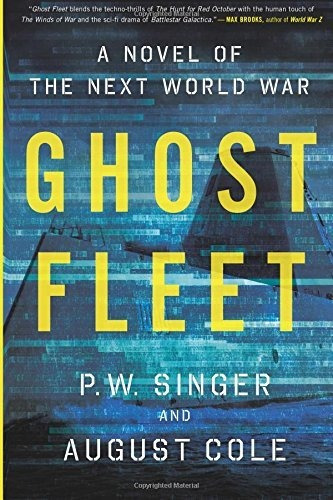 Book : Ghost Fleet: A Novel Of The Next World War - P. W....