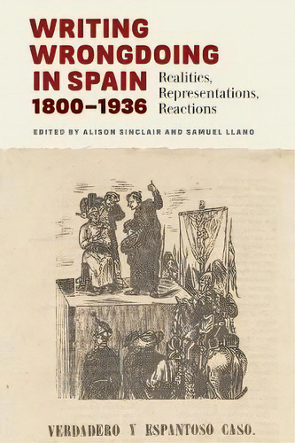 Writing Wrongdoing In Spain, 1800-1936 : Realities, Represe, De Samuel Llano. Editorial Boydell & Brewer Ltd En Inglés