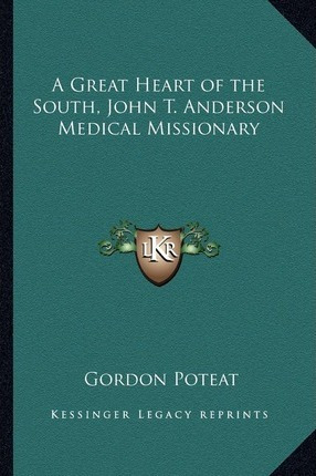 Libro A Great Heart Of The South, John T. Anderson Medica...