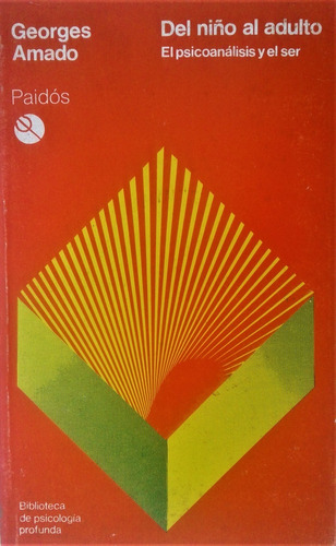 Del Niño Al Adulto - El Psicoanalisis Y El Ser - G. Amado 