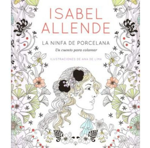 La Ninfa De Porcelana.un Cuento Para Colorear / Isabel Allen