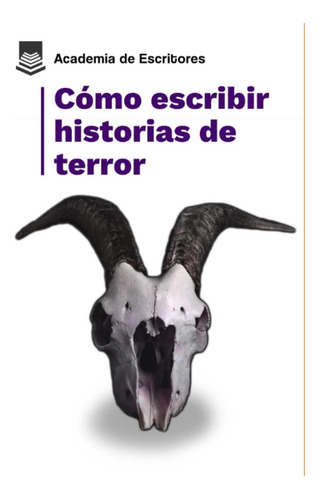 Libro: Cómo Escribir Historias De Terror: +bonus = Cómo De Y