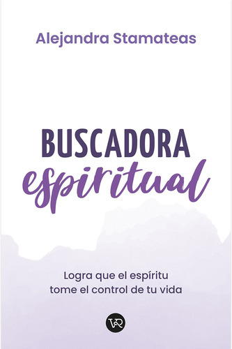 Buscadora espiritual, de Stamateas, Alejandra. Editorial VR Editoras, tapa blanda en español, 2021
