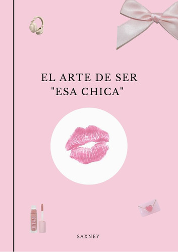 El Arte De Ser Una Chica