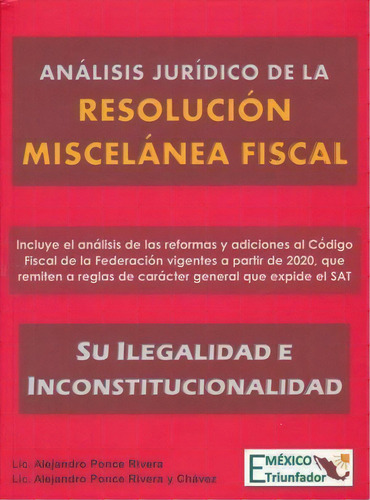 Análisis Jurídico Resolución Miscelánea Fiscal., De Ponce Rivera, Alejandro. Editorial Ediciones Mexico Triunfador En Español