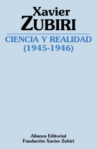 Ciencia y realidad (1945-1946), de Zubiri, Xavier. Alianza Editorial, tapa blanda en español