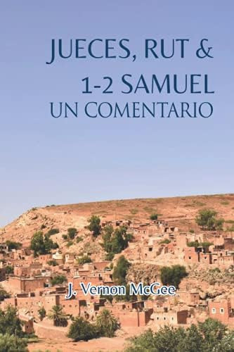 Libro: Jueces, Rut & 1-2 Samuel: Un Comentario (spanish