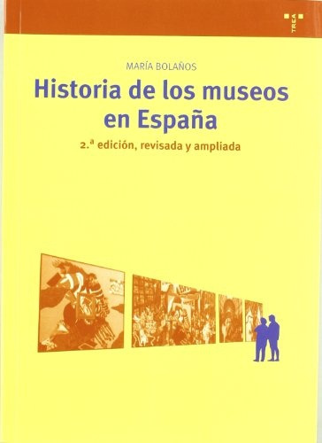 Historia De Los Museos En España, María Bolaños, Trea