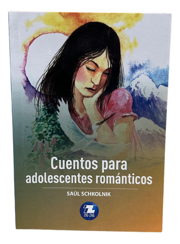 Cuentos Para Adolescentes Románticos / Saúl Schkolnik