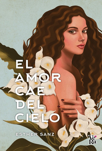 El Amor Cae Del Cielo, de SANZ ESTHER. Editorial VeRa Romántica, tapa blanda en español, 2021