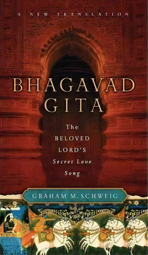 Bhagavad Gita, De Graham M. Schweig. Editorial Harpercollins Publishers Inc, Tapa Blanda En Inglés