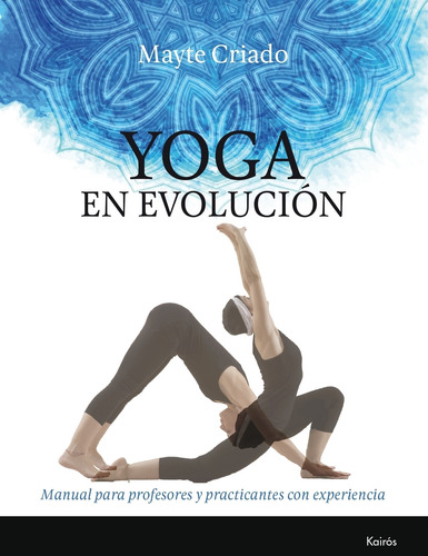 Yoga En Evolucion - Manual Para Profesores - Mayte Criado