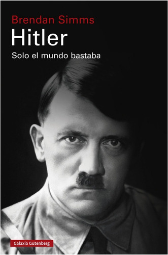  Hitler :  Solo El Mundo  Bastaba   (libro)
