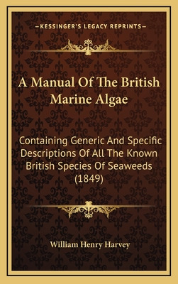 Libro A Manual Of The British Marine Algae: Containing Ge...