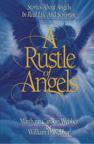 A Rustle Of Angels Stories About Angels In Real Life And Scr