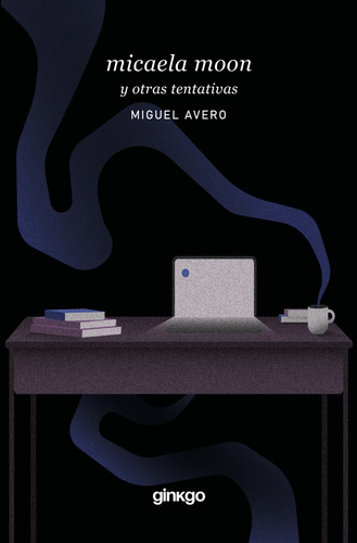 Micaela Moon Y Otras Tentaciones - Miguel Avero